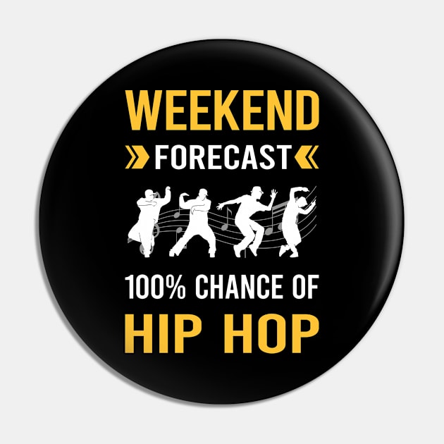 Weekend Forecast Hip Hop Hiphop Pin by Good Day