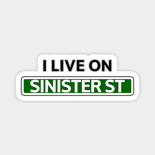 I live on Sinister St Magnet