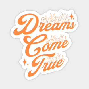 Dreams Come True! Magnet