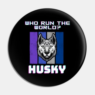 Husky run the world! husky T-shirt Pin