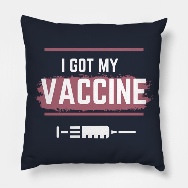 I Got My Vaccine,I Have Been Vaccinated,Vaccinated 2021 , Pillow by QUENSLEY SHOP