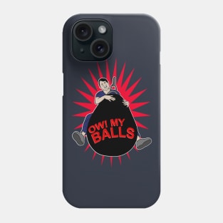 Ow My Balls Phone Case