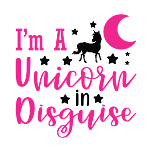 I'm A Unicorn In Disguise T-Shirt