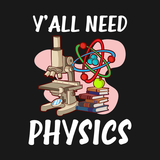 Physics Teacher Shirt | You Need Physics by Gawkclothing