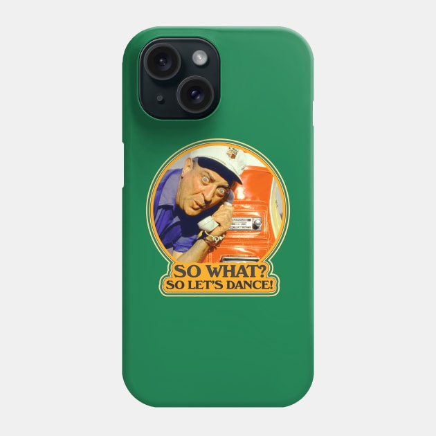 So What? So Let's Dance! Caddyshack Fan Design Phone Case by darklordpug