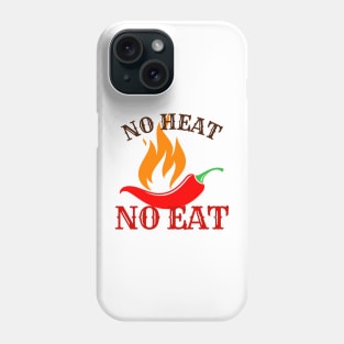 No Heat, No Eat - Spicy Food Lover Design Phone Case