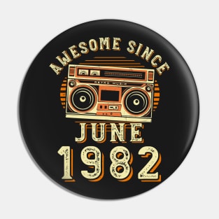 Funny Birthday Quote, Awesome Since June 1982, Cool Birthday Pin