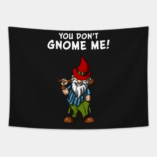 You Don't Gnome Me Funny Fairy Garden Gnomes Tapestry