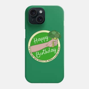 Happy Birthday To Someone Who Makes The World a Kind Place Phone Case