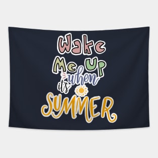 WAKE ME UP WHEN ITS SUMMER Tapestry