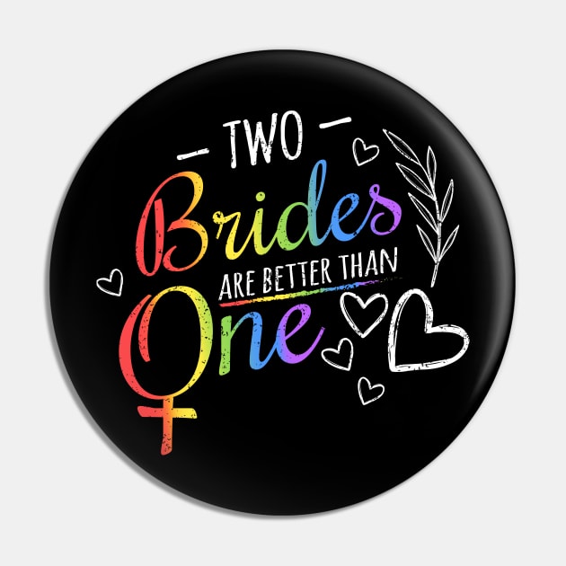 Two Brides are Better than One Lesbian Pride | Support LGBTQ | Gay Lesbian Mom Dad | lgbt son daughter child Pin by johnii1422