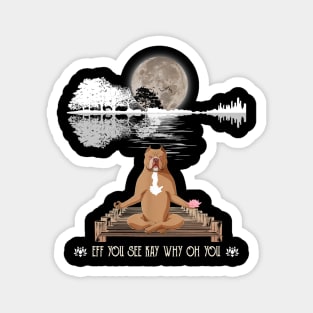 Eff You See Kay Why Oh You Funny Guitar Tree Pitbull Dog Yoga Lover Magnet