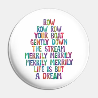 Row Row Row Your Boat Gently Down The Stream Merily Merily Merily Merily Life is But a Dream Pin