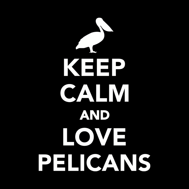 Keep calm and love Pelicans by Designzz