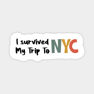 I survived My Trip To New york Magnet