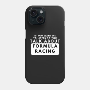 Talk About Formula Racing Funny Formula Racing Phone Case