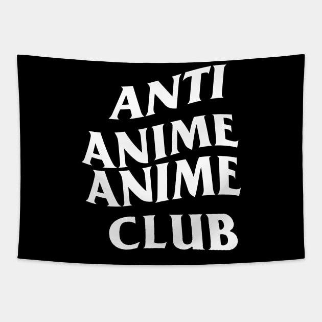 Anti Anime Anime Club Tapestry by wtfBaca