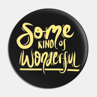 Beautiful - Some Kind of Wonderful Pin