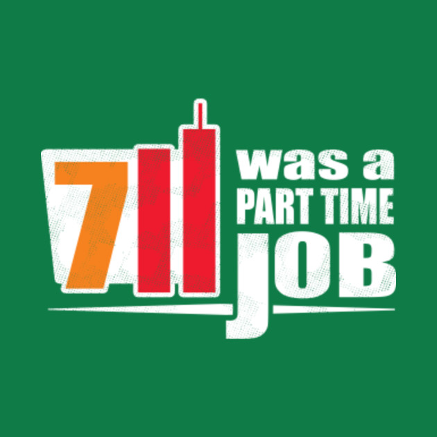 711 was a part time job