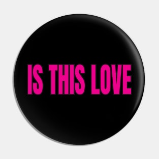 is this love Pin
