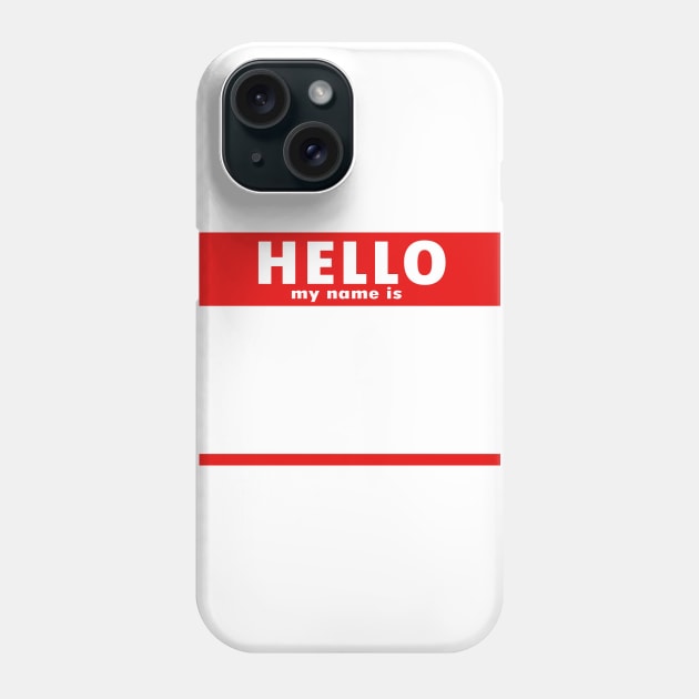 Blank Hello My Name Is Phone Case by AlstonArt