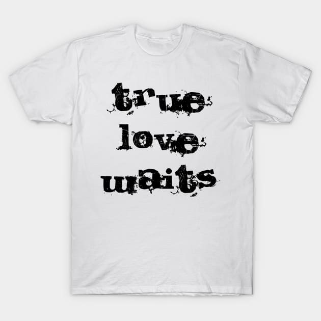 True Love Waits | Essential T-Shirt