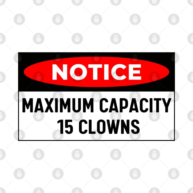 Maximum Capacity 15 Clowns, Funny Bumper by yass-art