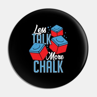 Less Talk More Chalk Billiard Player Gift Pin