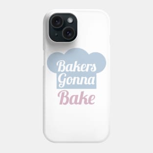 Bakers Gonna Bake Phone Case
