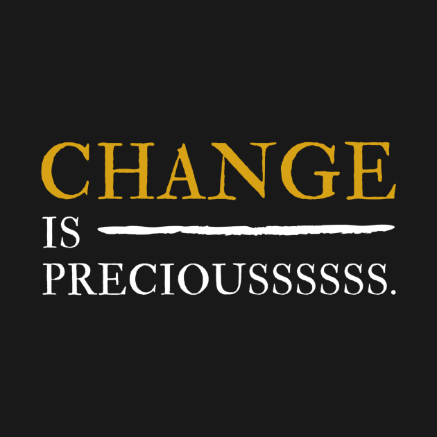 Change is Precious by Benny Merch Pearl