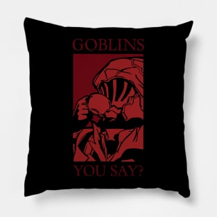 GOBLIN YOU SAY? Pillow