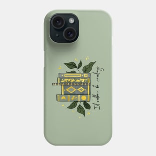 I'd rather be reading - Green Phone Case