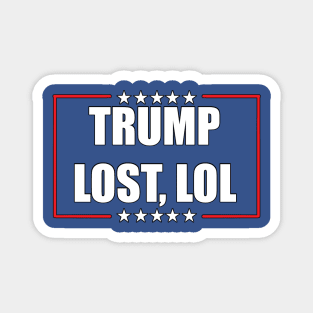 Trump Lost, LOL Magnet