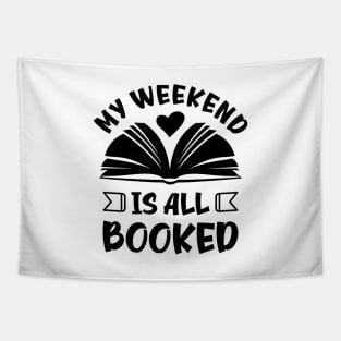 My weekend is all booked Tapestry