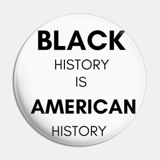 BLACK HISTORY IS AMERICAN HISTORY MUG Pin