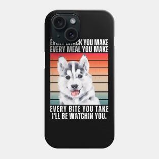 Husky Every Snack You Make Phone Case