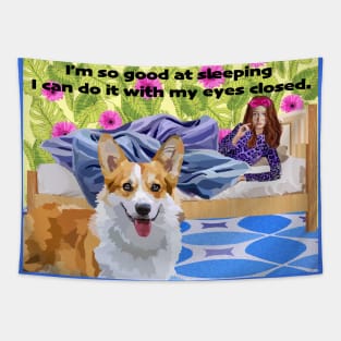 I'm so Good at Sleeping I Can Do it with my Eyes Closed Tapestry