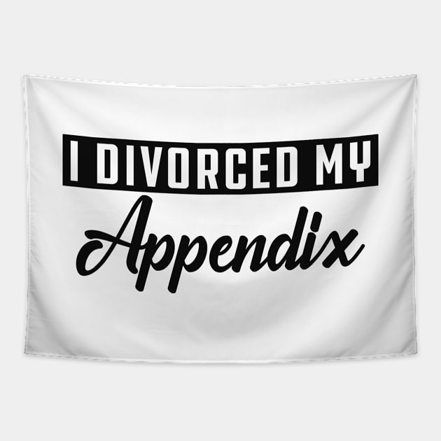 Appendectomy - I divorce my appendix Tapestry by KC Happy Shop