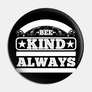 Be Kind Always T Shirt For Women Men Pin