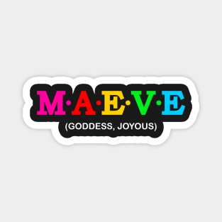 Maeve - Goddess, Joyous. Magnet