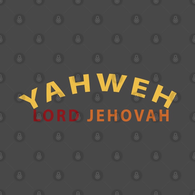 Yahweh Lord Jehovah Inspirational Christians by Happy - Design