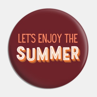 Let's Enjoy The Summer Pin