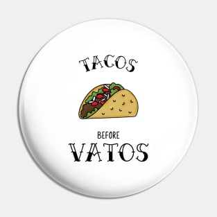 Tacos Before Vatos Pin