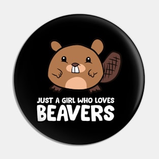 Beaver Girl Just a Girl Who Loves Beavers Pin