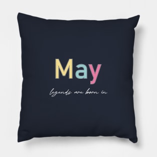 legends are born in may Pillow