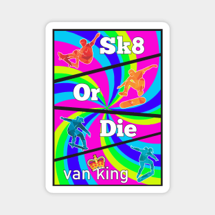 van King - Sk8 or Die - Psy Magnet