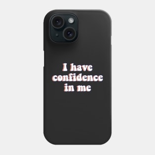 Sound of Music I Have Confidence in Me Quote Phone Case