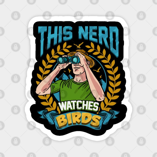 Bird Nerd This Nerd Watches Birds Magnet by aneisha