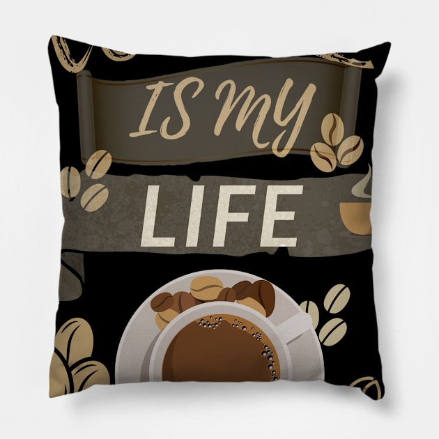 Coffee Is My Life Pillow by olaviv