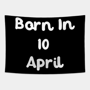 Born In 10 April Tapestry